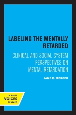 Labeling the Mentally Retarded - Jane R. Mercer