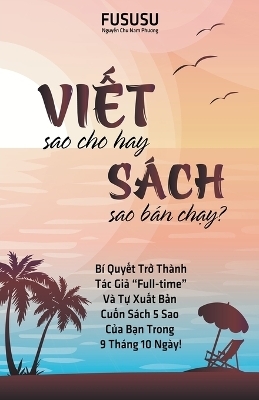 Viết Sao Cho Hay Sách Sao Bán Chạy -  FuSuSu