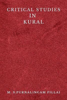 Critical Studies in Kural - M S Purnalingam Pillai