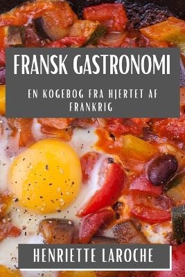 Fransk Gastronomi - Henriette Laroche