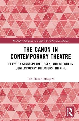 The Canon in Contemporary Theatre - Lars Harald Maagerø