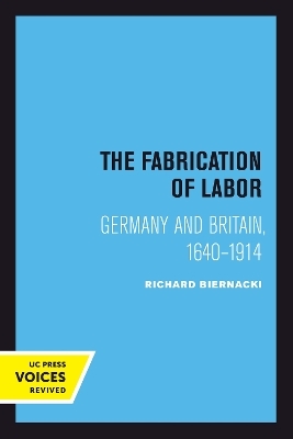 The Fabrication of Labor - Richard Biernacki