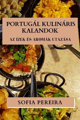 Portugál Kulináris Kalandok - Sofia Pereira