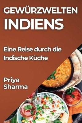 Gewürzwelten Indiens - Priya Sharma