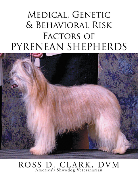 Medical, Genetic & Behavioral Risk Factors of Pyrenean Shepherds -  Ross D. Clark