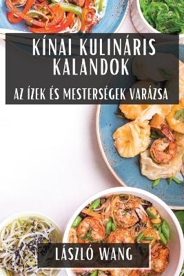 Kínai Kulináris Kalandok - László Wang