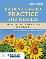 Evidence-Based Practice for Nurses: Appraisal and Application of Research with Navigate Advantage Access - Schmidt, Nola A.; Brown, Janet M.