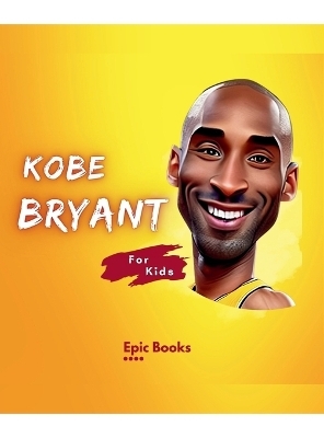 KOBE BRYANT FOR KIDS - Epic Books