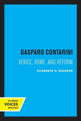 Gasparo Contarini - Elisabeth G. Gleason