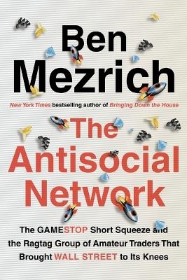 The Antisocial Network - Ben Mezrich