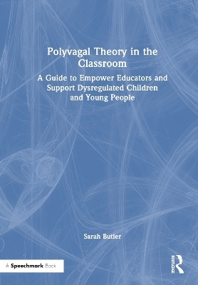 Polyvagal Theory in the Classroom - Sarah Butler