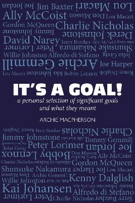 It's a Goal - Archie Macpherson