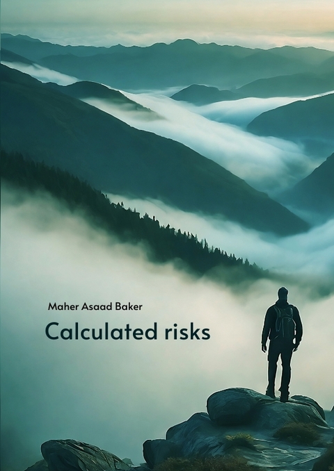 Calculated risks - Maher Asaad Baker