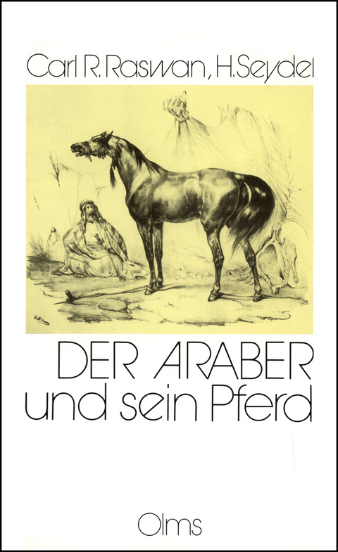 Der Araber und sein Pferd - Carl Raswan