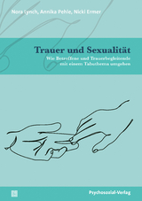 Trauer und Sexualität - Nora Lynch, Annika Pehle, Nicki Ermer