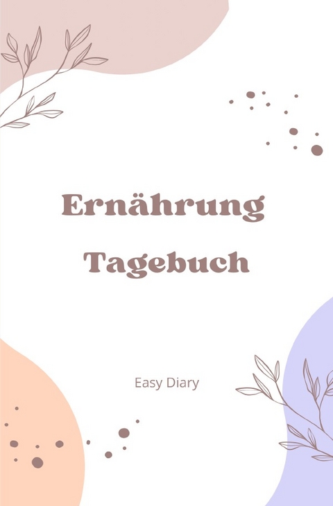 Tagebuch Ernährung - Easy Diary