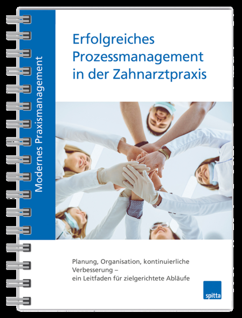 Modernes Praxismanagement – Erfolgreiches Prozessmanagement in der Zahnarztpraxis - Beate Kirch