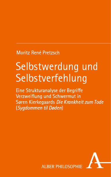 Selbstwerdung und Selbstverfehlung - Moritz René Pretzsch