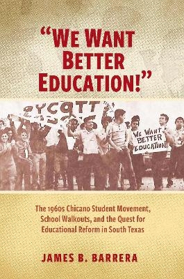 We Want Better Education! - James B. Barrera