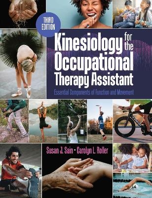 Kinesiology for the Occupational Therapy Assistant - Susan Sain, Carolyn Roller