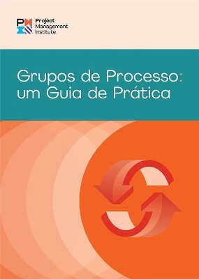 Process Groups (Brazilian Portuguese Edition) -  Project Management Institute PMI