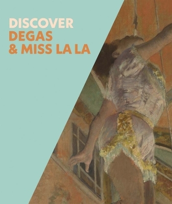 Discover Degas & Miss La La - Anne Robbins, Chiara Di Stefano