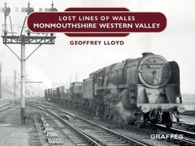 Lost Lines: Monmouthshire Western Valley - Geoffrey Lloyd