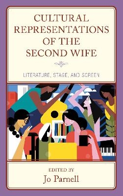 Cultural Representations of the Second Wife - 