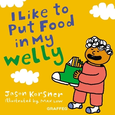 I like to Put Food in My Welly - Jason Korsner