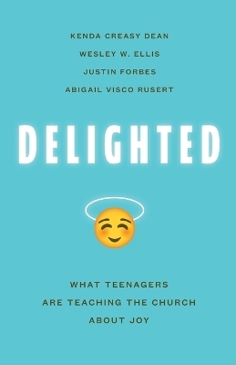 Delighted - Kenda Creasy Dean, Wesley W. Ellis, Justin Forbes, Abigail Visco Rusert