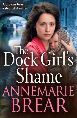 The Dock Girl's Shame -  AnneMarie Brear