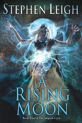 A Rising Moon - Stephen Leigh