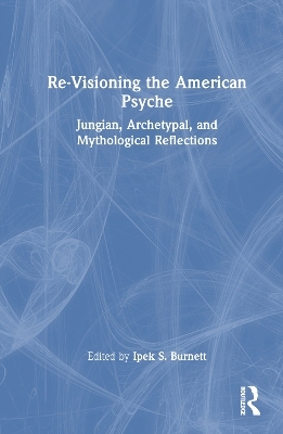 Re-Visioning the American Psyche - 