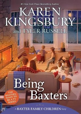 Being Baxters - Karen Kingsbury, Tyler Russell