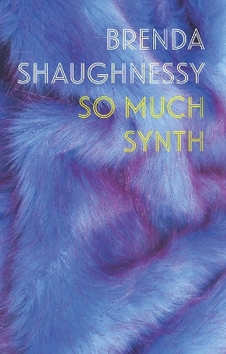 So Much Synth - Brenda Shaughnessy