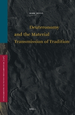 Deuteronomy and the Material Transmission of Tradition - Mark Lester