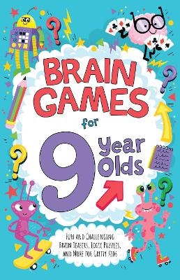 Brain Games for 9-Year-Olds - Gareth Moore, Chris Dickason