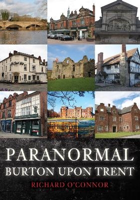 Paranormal Burton upon Trent - Richard O'Connor