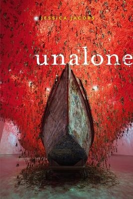 Unalone - Jessica Jacobs