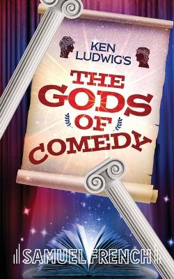 Ken Ludwig's The Gods of Comedy - Ken Ludwig