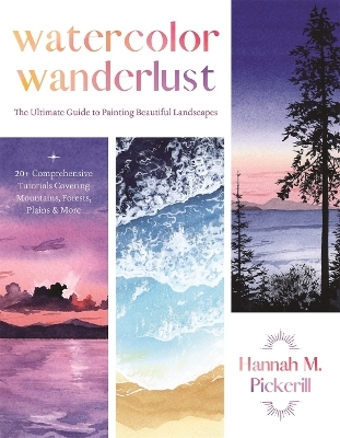 Watercolor Wanderlust - Hannah M. Pickerill