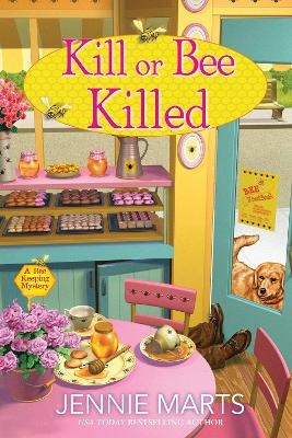 Kill or Bee Killed - Jennie Marts