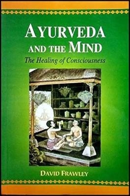 Ayurveda and the Mind - David Frawley