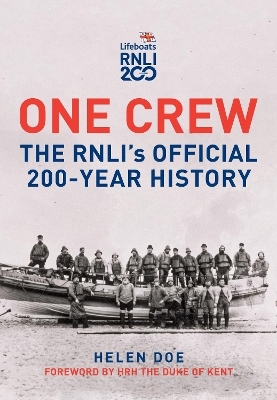 One Crew: The RNLI's Official 200-Year History - Helen Doe