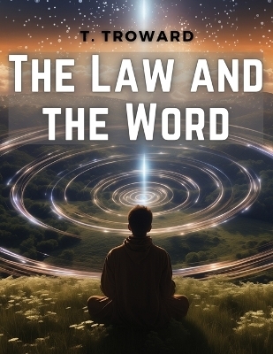 The Law and the Word -  T Troward