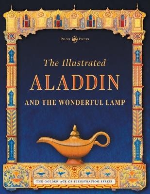 The Illustrated Aladdin and the Wonderful Lamp - Andrew Lang