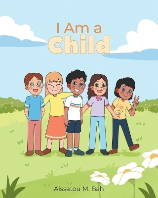 I Am a Child - Aissatou M Bah