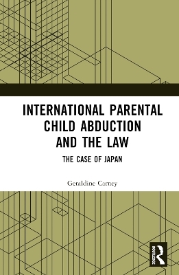 International Parental Child Abduction and the Law - Geraldine Carney