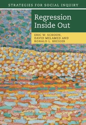 Regression Inside Out - Eric W. Schoon, David Melamed, Ronald L. Breiger