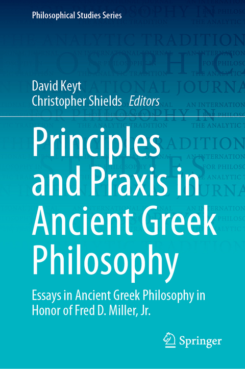 Principles and Praxis in Ancient Greek Philosophy - 